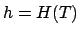 $h=H(T)$
