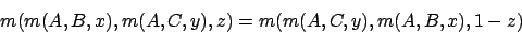 \begin{displaymath}m(m(A,B,x),m(A,C,y),z)=m(m(A,C,y),m(A,B,x),1-z)\end{displaymath}