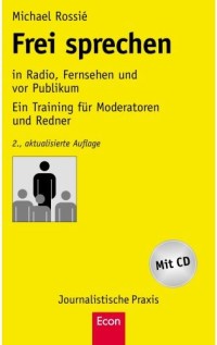 Frei sprechen in Radio, Fernsehn und vor Publikum