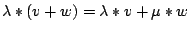 $\lambda\ast(v+w)=\lambda\ast v+\mu\ast w$