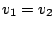 $v_{1}=v_{2}$