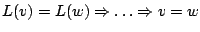 $L(v)=L(w)\Rightarrow\ldots\Rightarrow v=w$