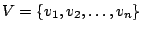 $V=\{v_{1},v_{2},\ldots,v_{n}\}$