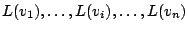 $L(v_{1}),\ldots,L(v_{i}),\ldots,L(v_{n})$