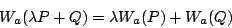 \begin{displaymath}W_{a}(\lambda P+Q)=\lambda W_{a}(P)+W_{a}(Q)\end{displaymath}