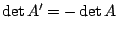 $\det A'= -\det a$