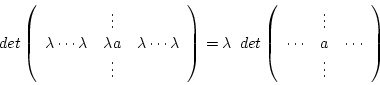 \begin{displaymath}det \left(\begin {array}{ccc}&\vdots&\\ \lambda\cdots\lambda&...
...ccc}&\vdots&\\ \cdots&a&\cdots\\ &\vdots&\\ \end{array}\right)
\end{displaymath}