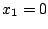 $x_{1}=0$