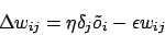 \begin{displaymath}\Delta w_{ij}= \eta\delta_{j}\tilde{o}_{i}-\epsilon w_{ij}\end{displaymath}