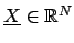 $\underline{X}\in \mathbb{R}^{N}$