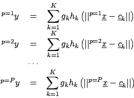 \begin{displaymath}\begin {array}{ccc}
^{p=1}y&=&\displaystyle\sum^{K}_{k=1}g_{k...
...underline{x}-\underline{c}_{k}\vert\vert\right)\\
\end {array}\end{displaymath}