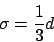 \begin{displaymath}\sigma=\frac{1}{3}d\end{displaymath}