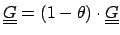 $\underline{\underline{G}}=(1-\theta)\cdot\underline{\underline{G}}$