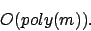 \begin{displaymath}O(poly(m)).\end{displaymath}