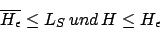 \begin{displaymath}\overline{H_{\epsilon}}\leq L_{S}\,und\,H\leq H_{\epsilon}\end{displaymath}