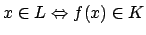 $x\in L \Leftrightarrow f(x)\in K$