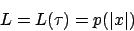 \begin{displaymath}L=L(\tau)=p(\vert x\vert)\end{displaymath}