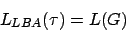 \begin{displaymath}L_{LBA}(\tau)=L(G)\end{displaymath}